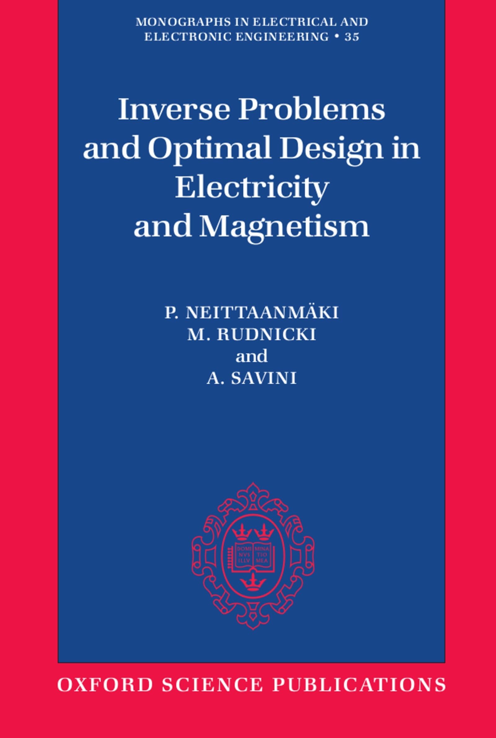 Inverse Problems and Optimal Design in Electricity and Magnetism (Monographs in Electrical and Electronic Engineering),New