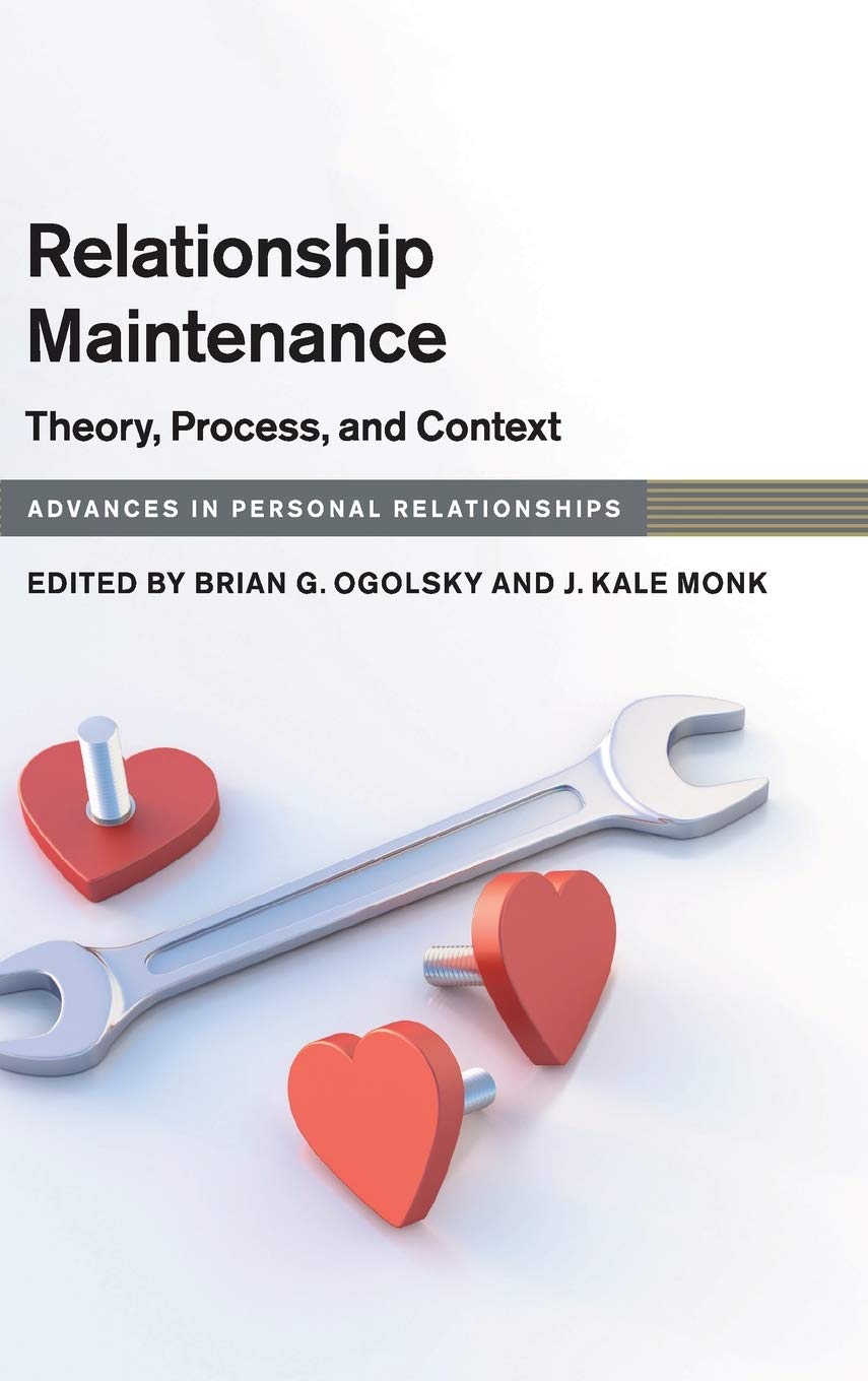 Relationship Maintenance: Theory, Process, and Context (Advances in Personal Relationships),Used