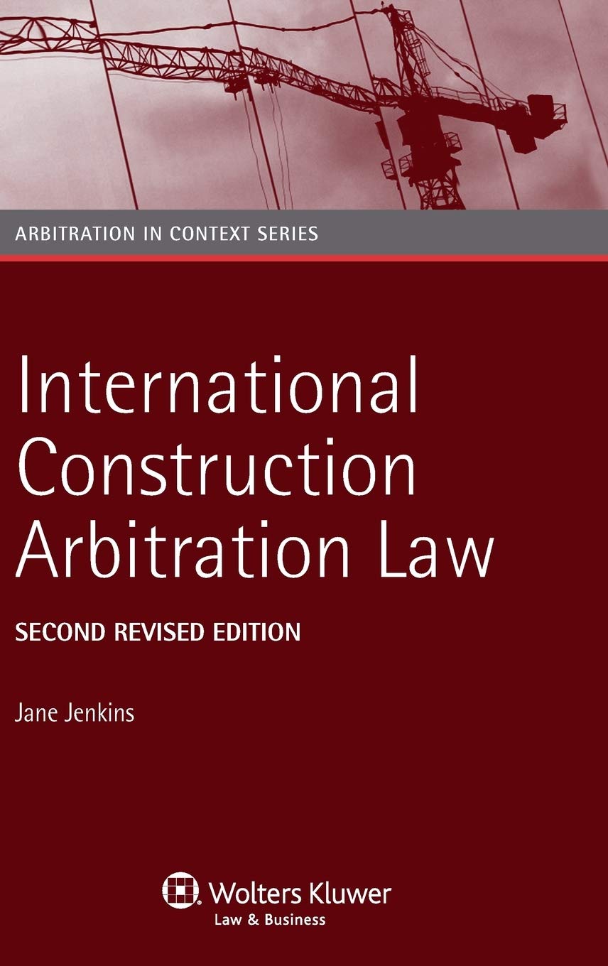 International Construction Arbitration Law  Second Revised Edition (Arbitration in Context, 3),Used