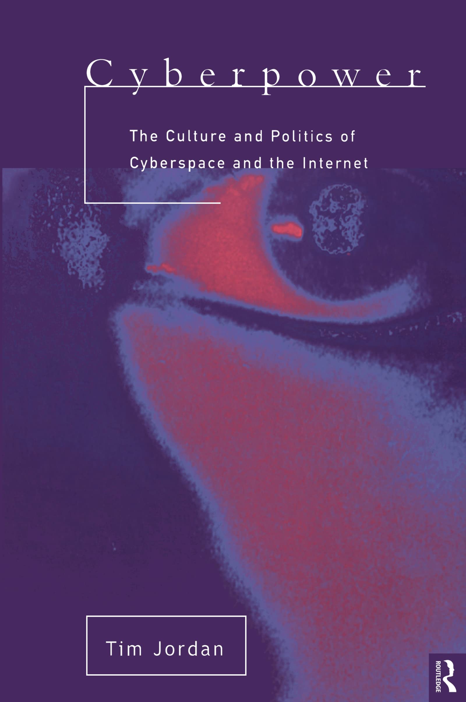 Cyberpower: The culture and politics of cyberspace and the Internet,New