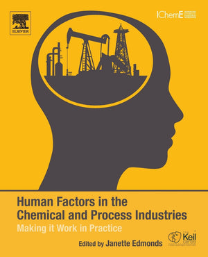 Human Factors in the Chemical and Process Industries: Making it Work in Practice,Used