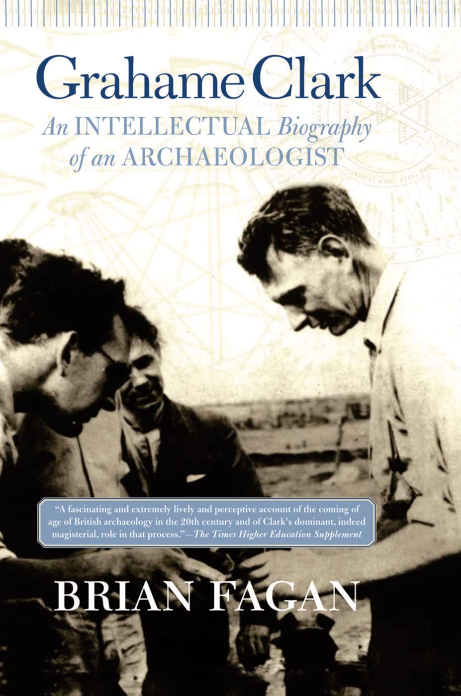 Grahame Clark: An Intellectual Biography Of An Archaeologist,Used