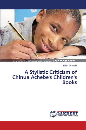 A Stylistic Criticism of Chinua Achebe's Children's Books,Used