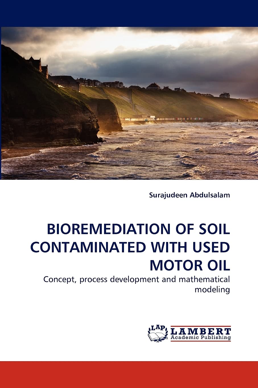 BIOREMEDIATION OF SOIL CONTAMINATED WITH USED MOTOR OIL: Concept, process development and mathematical modeling,Used