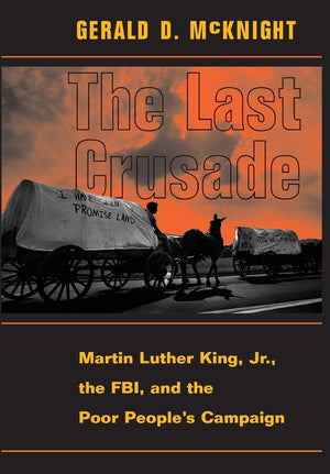 The Last Crusade: Martin Luther King Jr., The Fbi, And The Poor People'S Campaign,New