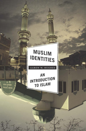Muslim Identities: An Introduction To Islam,New