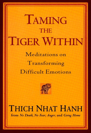 Taming the Tiger Within: Meditations on Transforming Difficult Emotions,Used