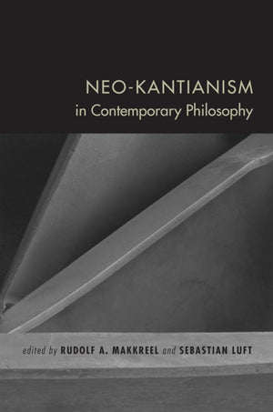 NeoKantianism in Contemporary Philosophy (Studies in Continental Thought),Used