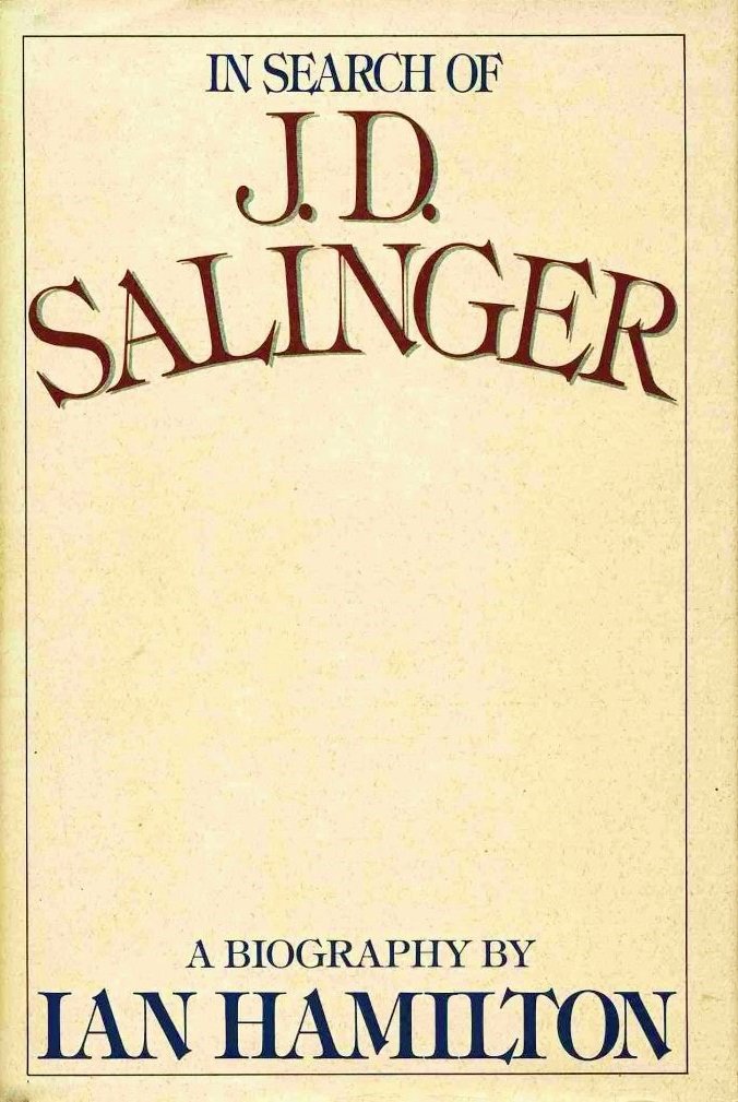 In Search of J. D. Salinger, A Biography,New