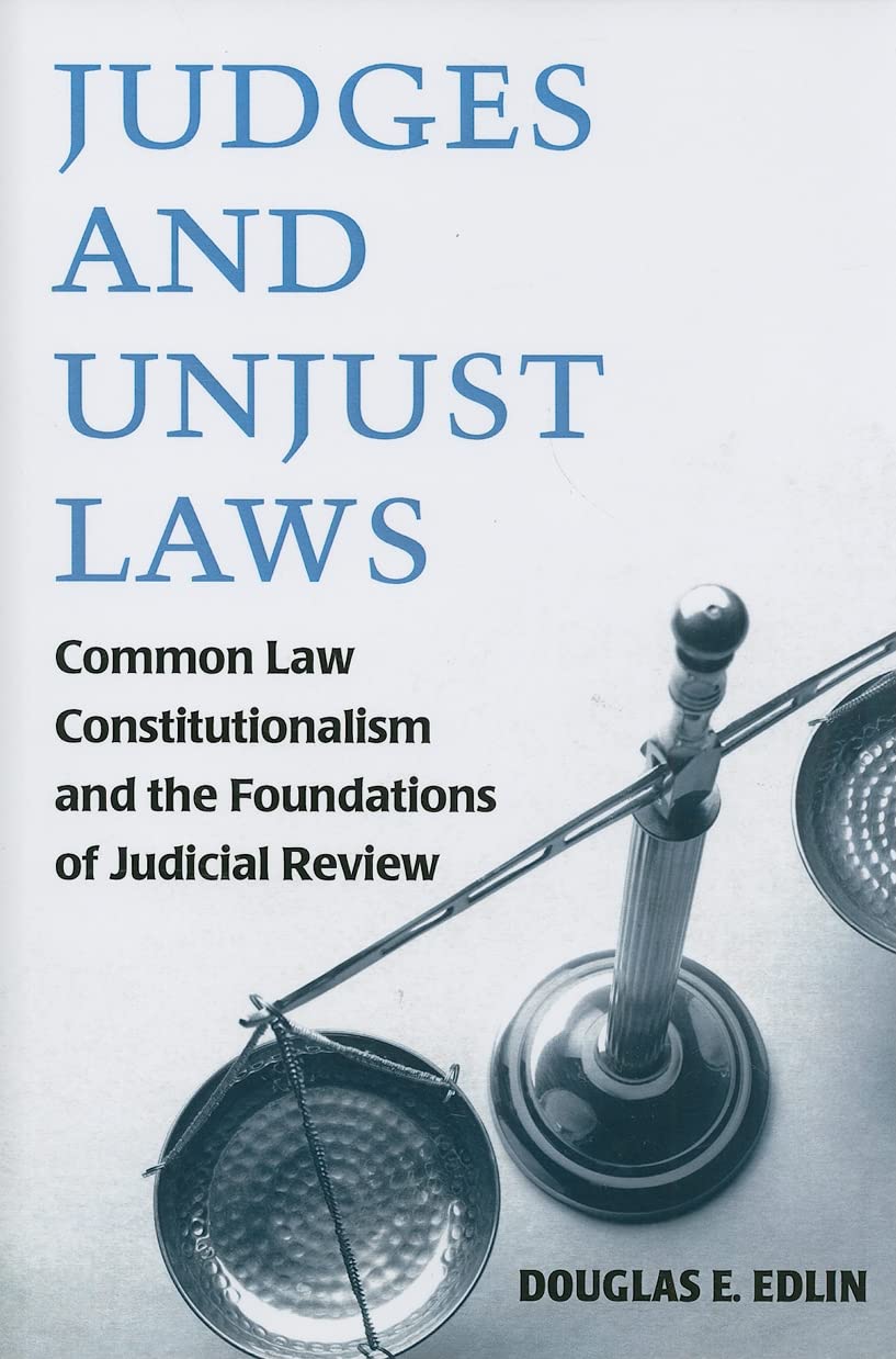 Judges and Unjust Laws: Common Law Constitutionalism and the Foundations of Judicial Review,Used