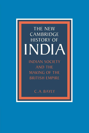 Indian Society and the Making of the British Empire (The New Cambridge History of India),Used