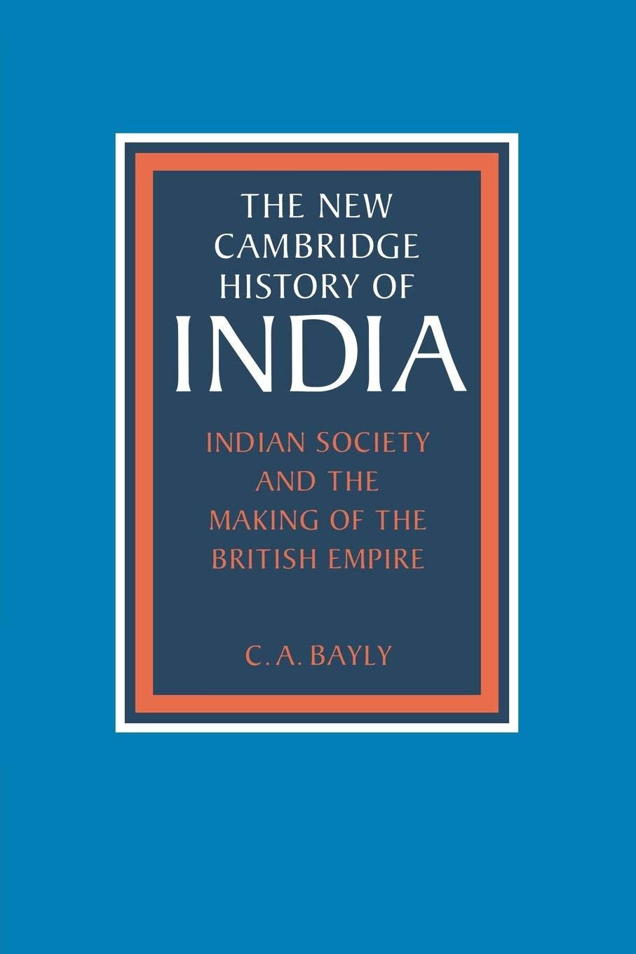 Indian Society and the Making of the British Empire (The New Cambridge History of India),Used