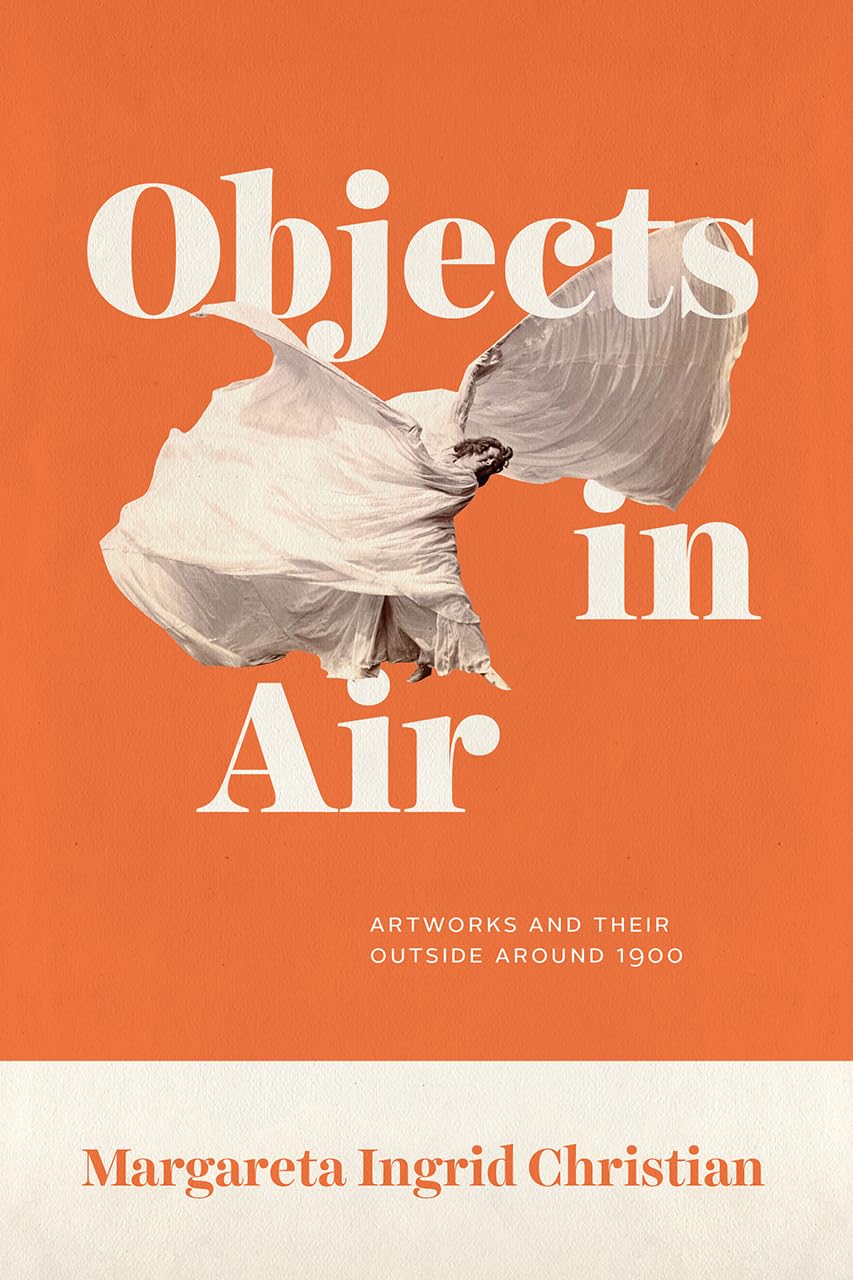 Objects in Air: Artworks and Their Outside around 1900,Used