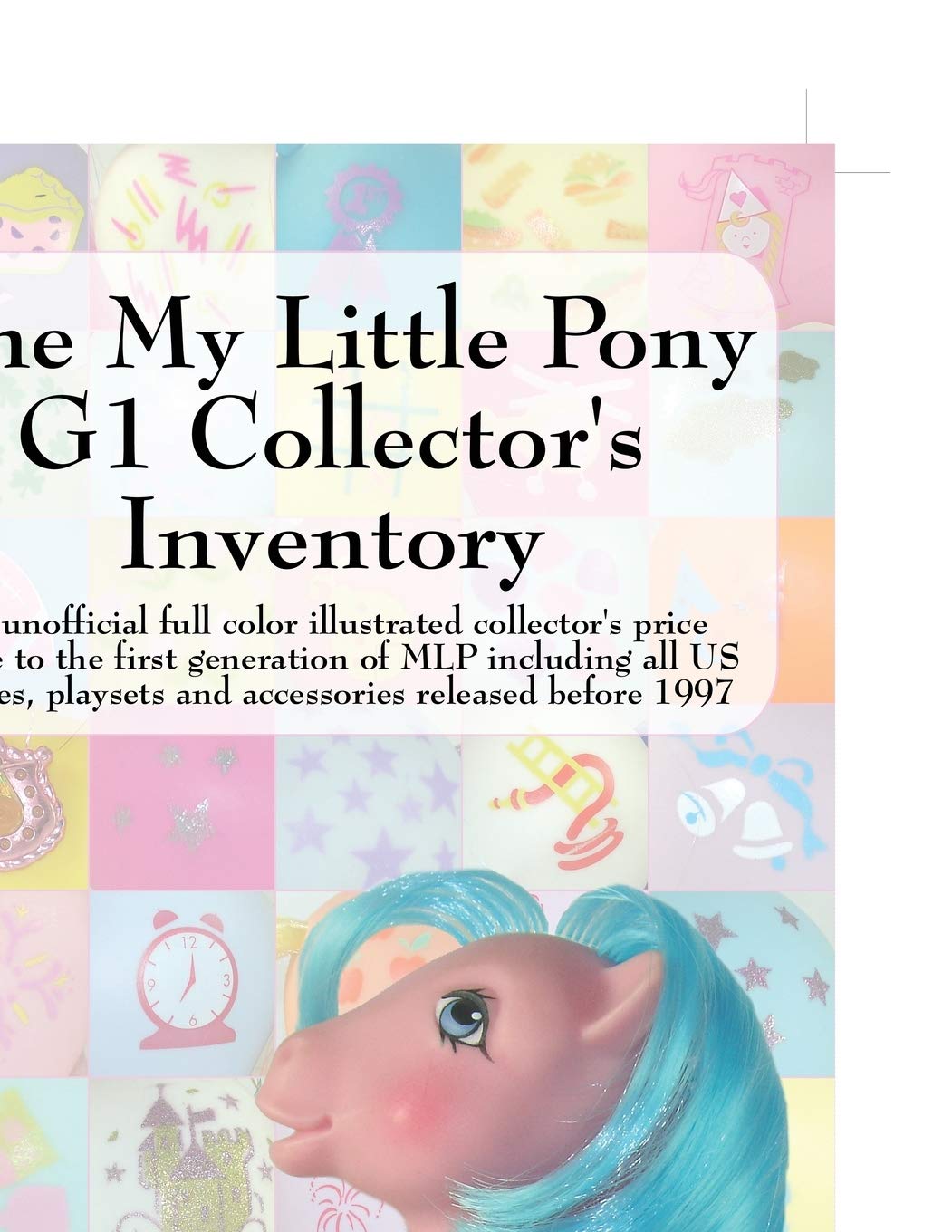 The My Little Pony G1 Collector'S Inventory,New