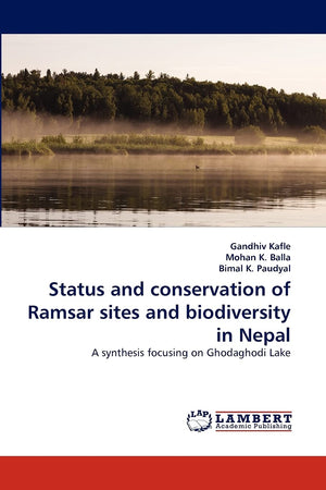 Status and conservation of Ramsar sites and biodiversity in Nepal: A synthesis focusing on Ghodaghodi Lake,Used