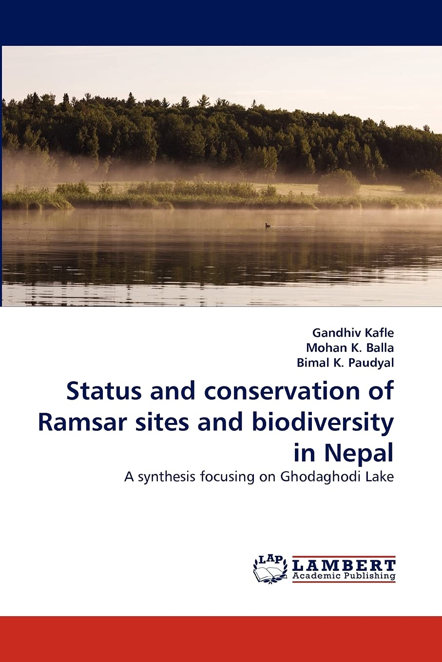 Status and conservation of Ramsar sites and biodiversity in Nepal: A synthesis focusing on Ghodaghodi Lake,Used