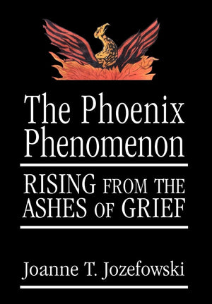 The Phoenix Phenomenon: Rising from the Ashes of Grief,Used