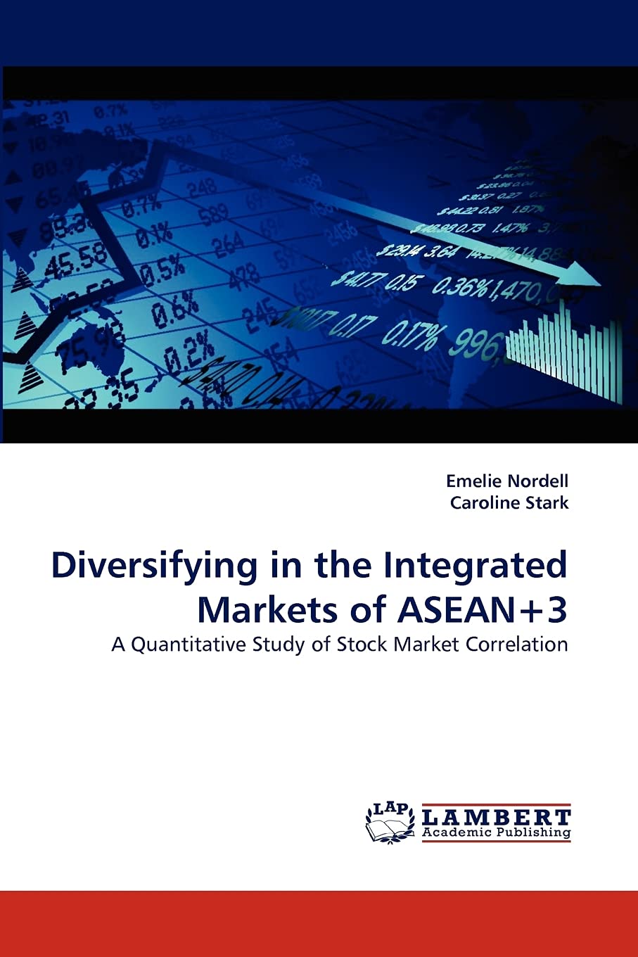 Diversifying in the Integrated Markets of ASEAN+3: A Quantitative Study of Stock Market Correlation,Used