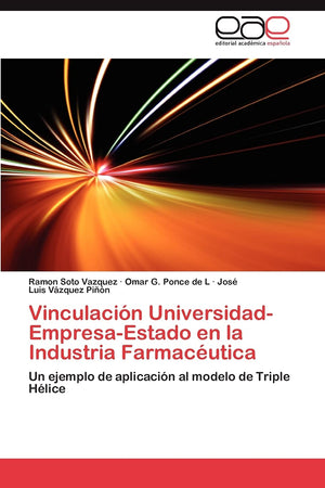 Vinculacin UniversidadEmpresaEstado en la Industria Farmacutica: Un ejemplo de aplicacin al modelo de Triple Hlice (Sp,Used