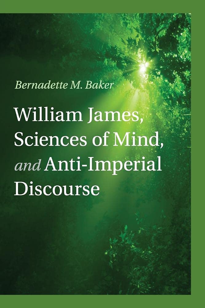 William James, Sciences of Mind, and AntiImperial Discourse,Used