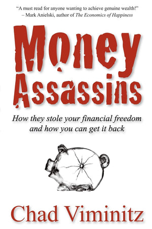 Money Assassins: How They Stole Your Financial Freedom and How You Can Get It Back,Used