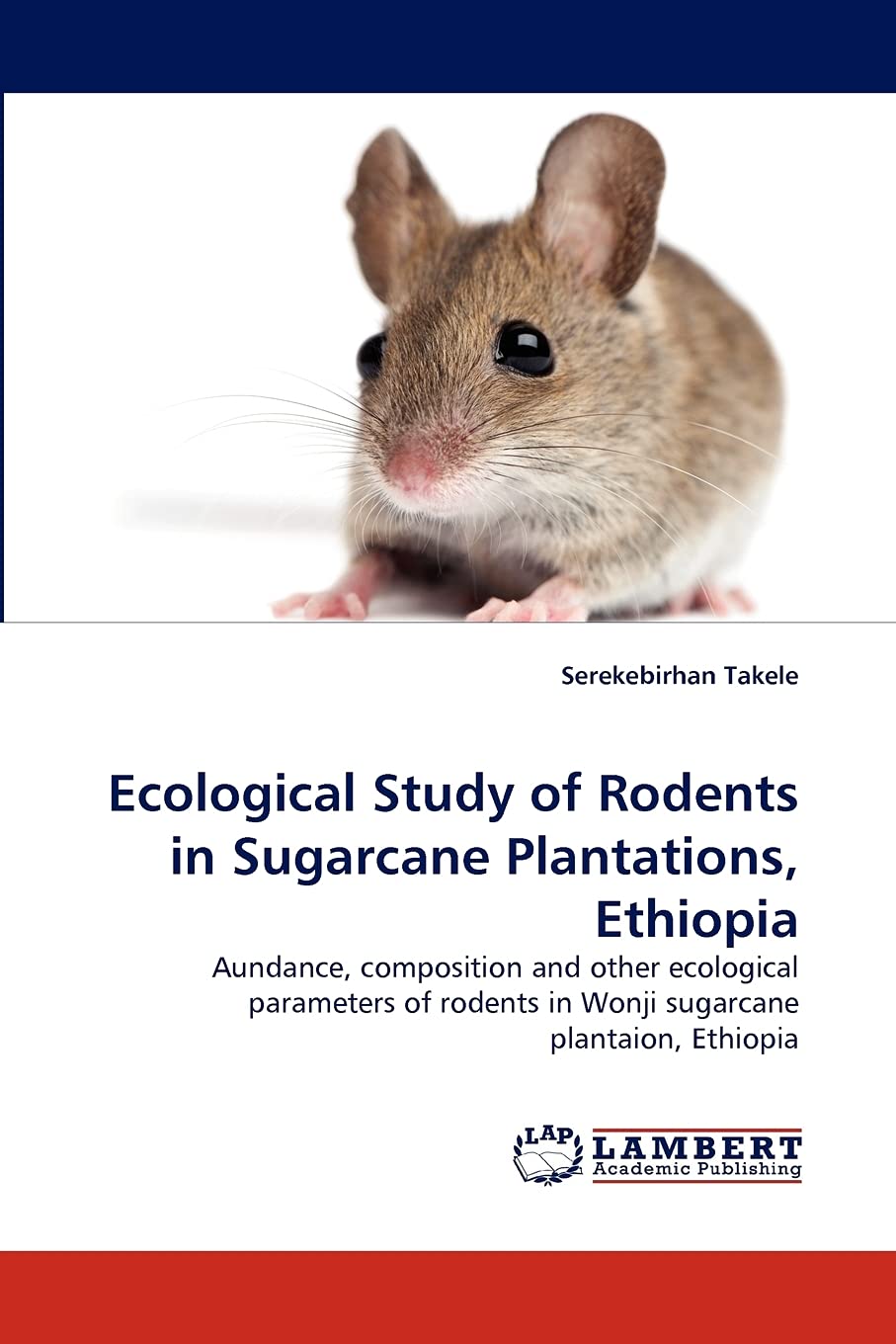 Ecological Study of Rodents in Sugarcane Plantations, Ethiopia: Aundance, composition and other ecological parameters of rodents,Used