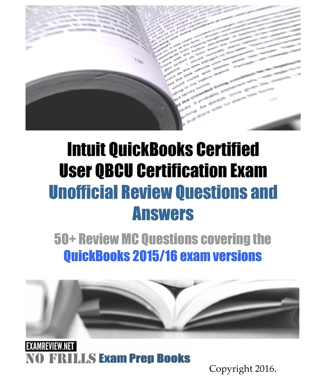 Intuit QuickBooks Certified User QBCU Certification Exam Unofficial Review Questions and Answers: 50+ Review MC Questions coveri,Used