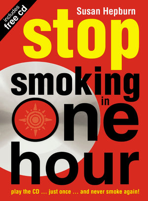 Stop Smoking In One Hour: Play The Cd Just Once And Never Smoke Again!