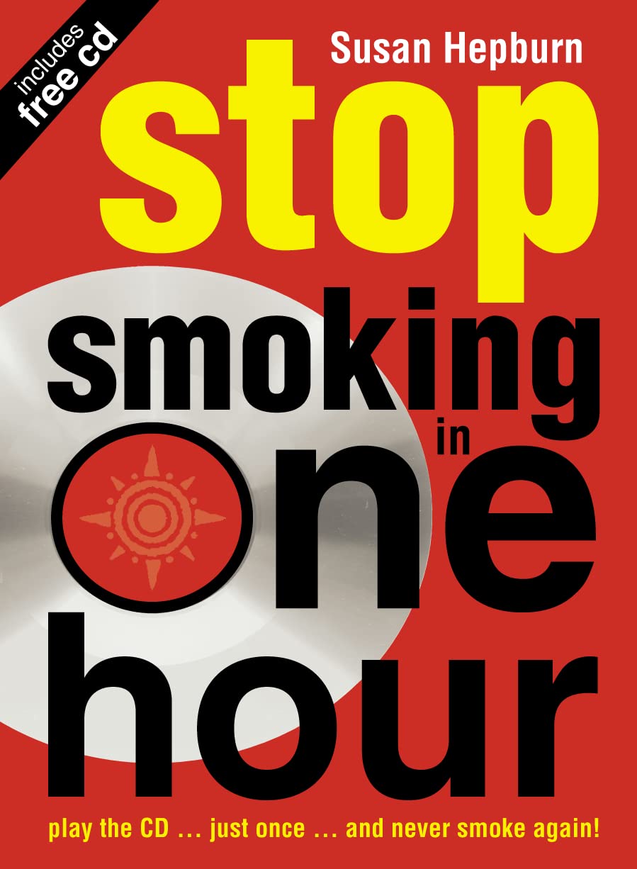 Stop Smoking In One Hour: Play The Cd Just Once And Never Smoke Again!