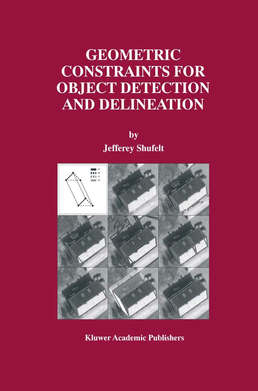 Geometric Constraints for Object Detection and Delineation (Kluwer International Series in Engineering and Computer Science),Used