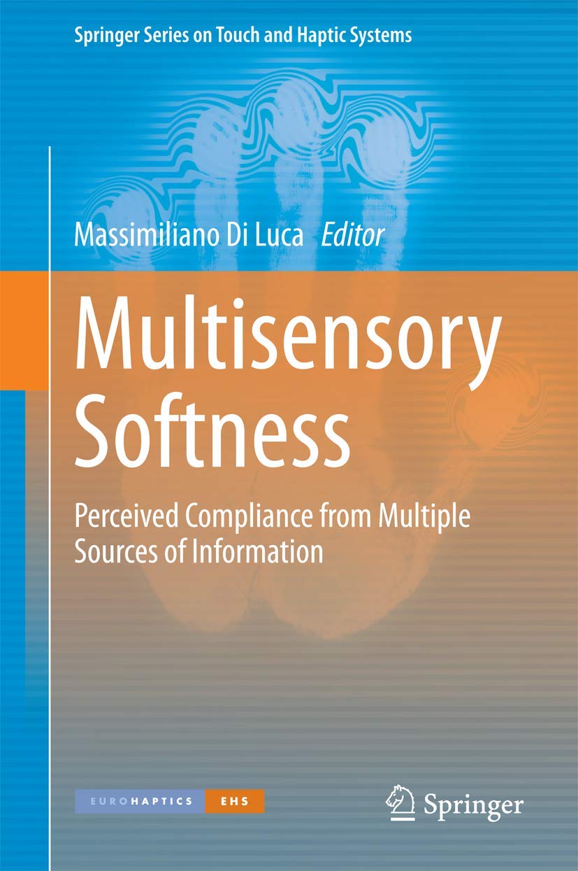Multisensory Softness: Perceived Compliance from Multiple Sources of Information (Springer Series on Touch and Haptic Systems),Used