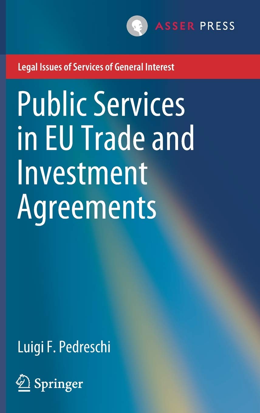 Public Services in EU Trade and Investment Agreements (Legal Issues of Services of General Interest),Used