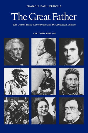 The Great Father: The United States Government and the American Indians (Abridged Edition),Used
