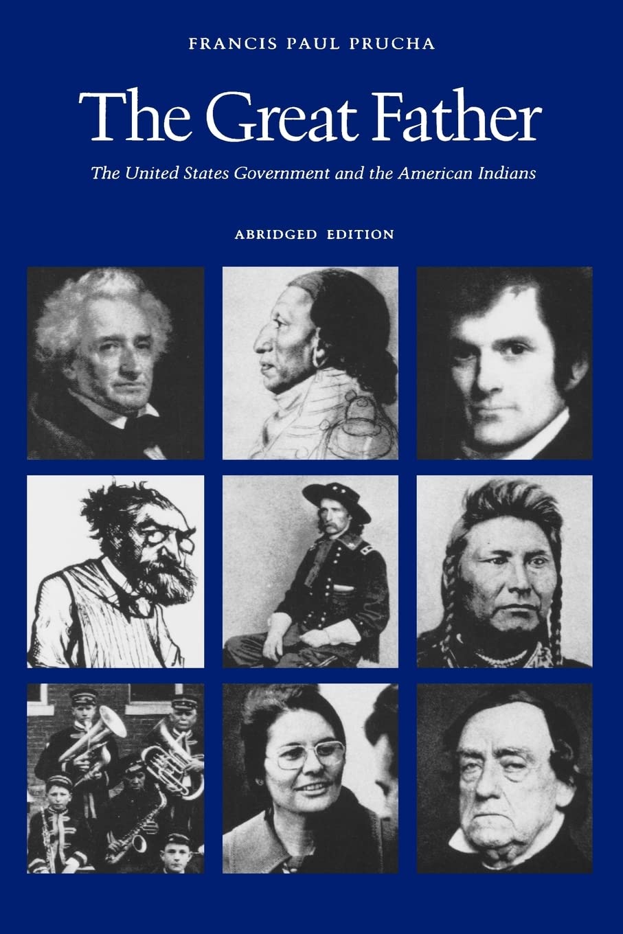 The Great Father: The United States Government and the American Indians (Abridged Edition),Used