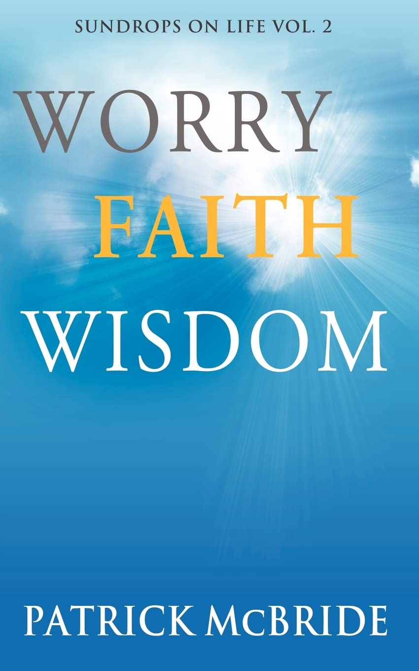 Worry Faith Wisdom [Sundrops on Life: Volume 2),Used