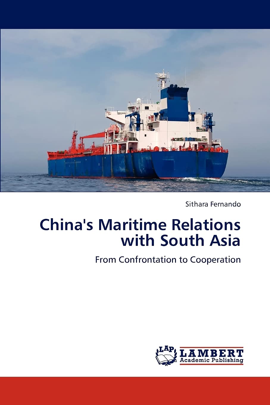 China's Maritime Relations with South Asia: From Confrontation to Cooperation,Used
