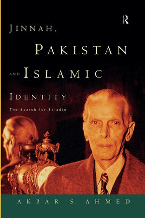 Jinnah, Pakistan and Islamic Identity: The Search for Saladin,Used