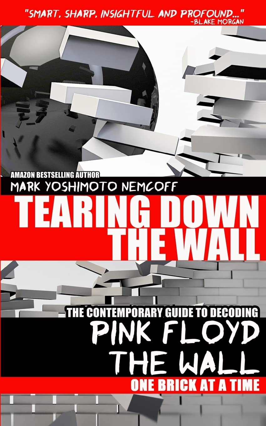 Tearing Down The Wall: The Contemporary Guide to Decoding Pink Floyd  The Wall One Brick at a Time,Used