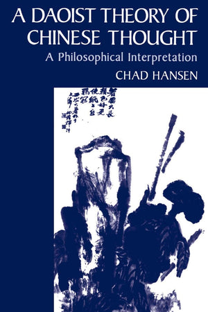 A Daoist Theory of Chinese Thought: A Philosophical Interpretation,Used