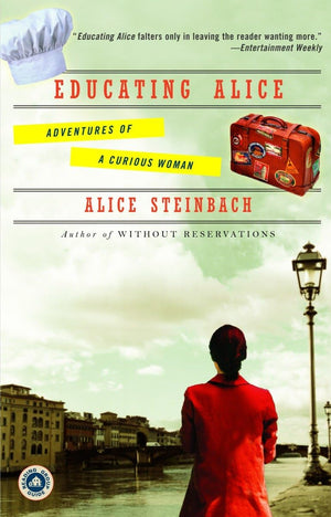 Educating Alice: Adventures Of A Curious Woman,Used