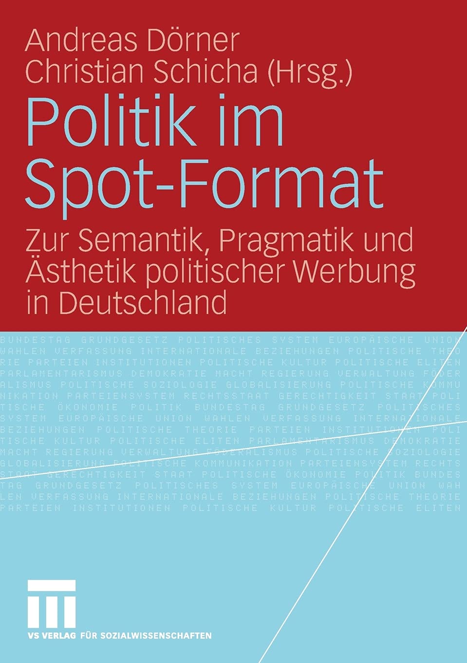 Politik im SpotFormat: Zur Semantik, Pragmatik und sthetik politischer Werbung in Deutschland (German Edition),Used