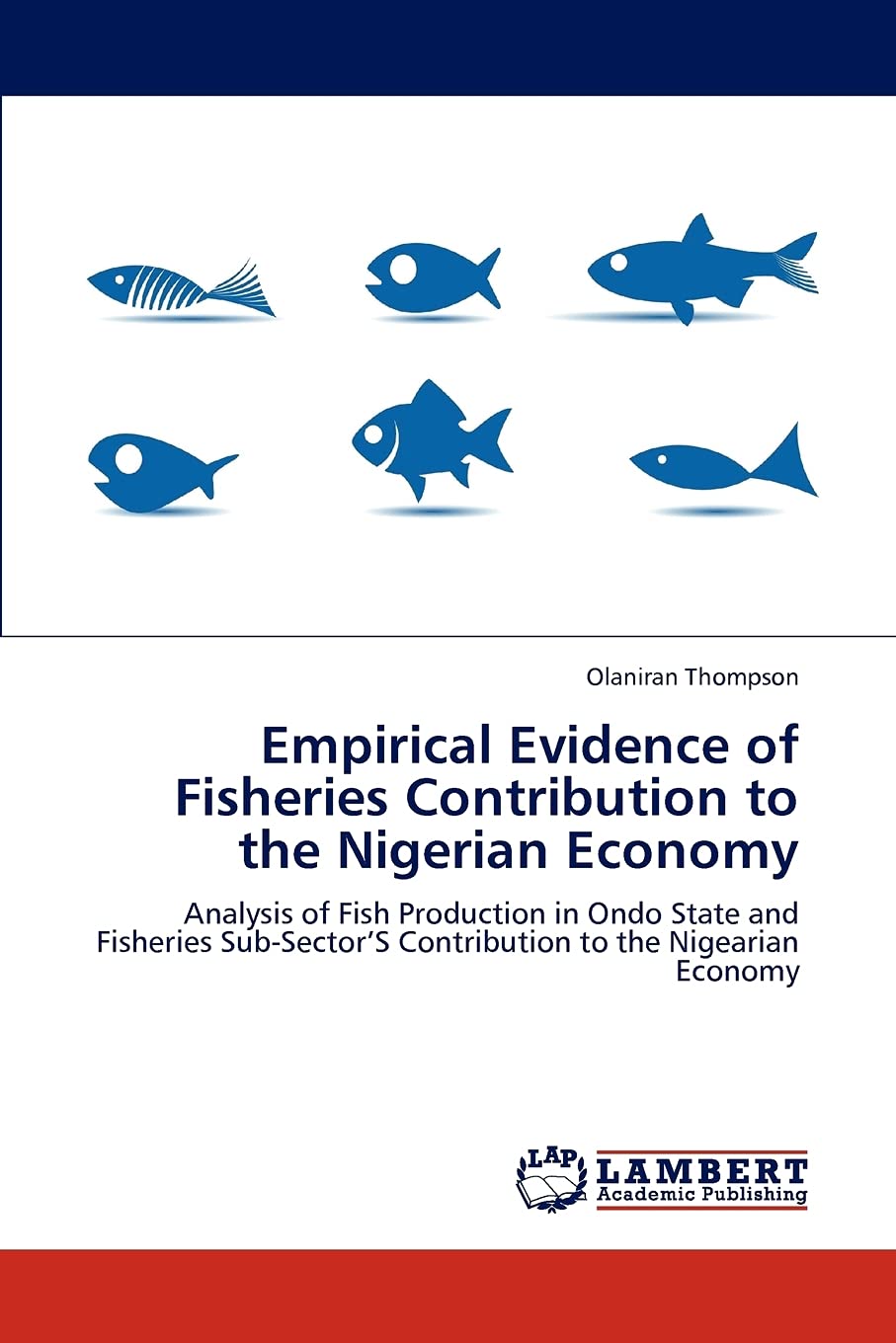 Empirical Evidence of Fisheries Contribution to the Nigerian Economy: Analysis of Fish Production in Ondo State and Fisheries Su,Used