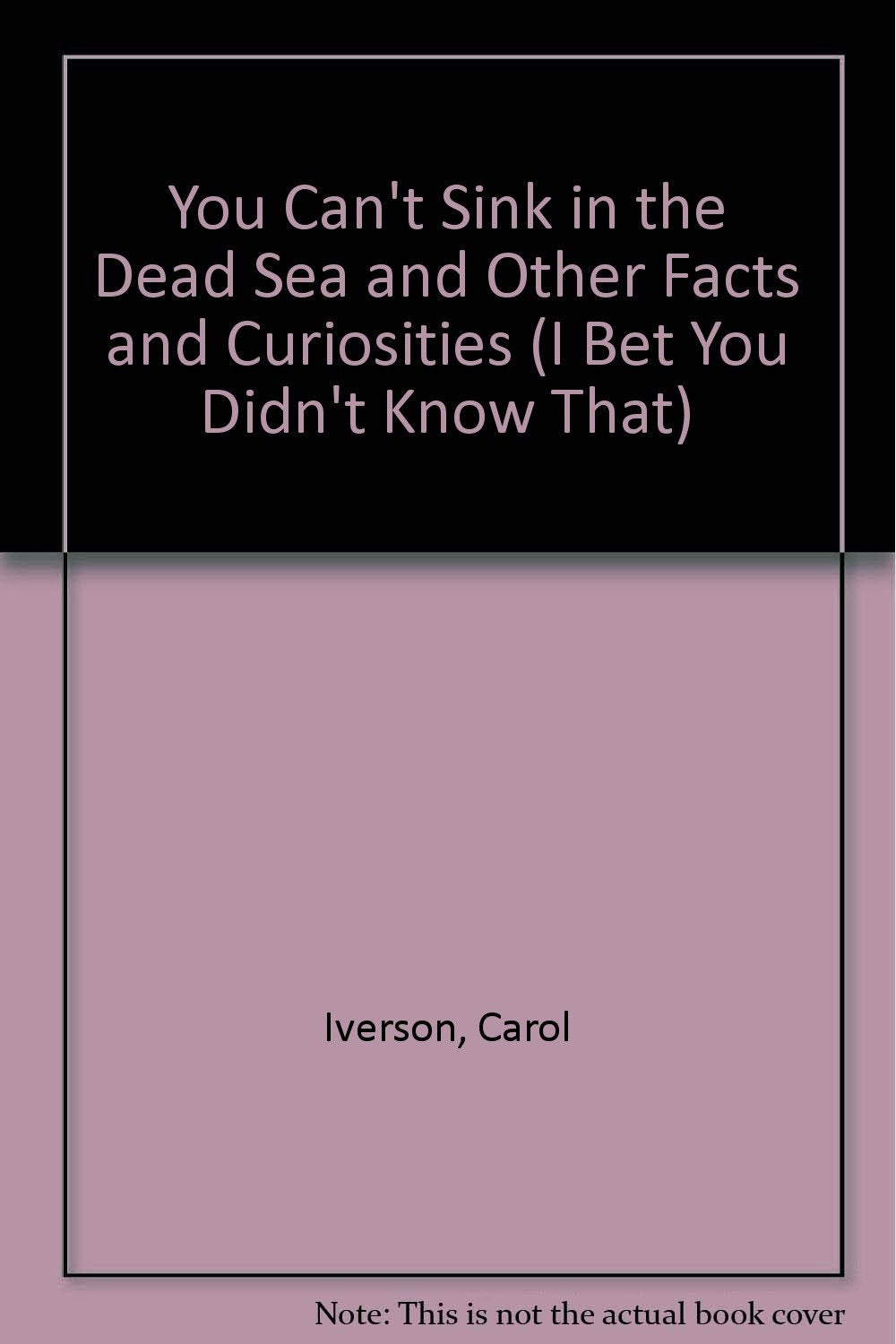 You Can't Sink in the Dead Sea and Other Facts and Curiosities (I Bet You Didn't Know That),Used