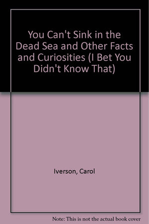 You Can't Sink in the Dead Sea and Other Facts and Curiosities (I Bet You Didn't Know That),Used