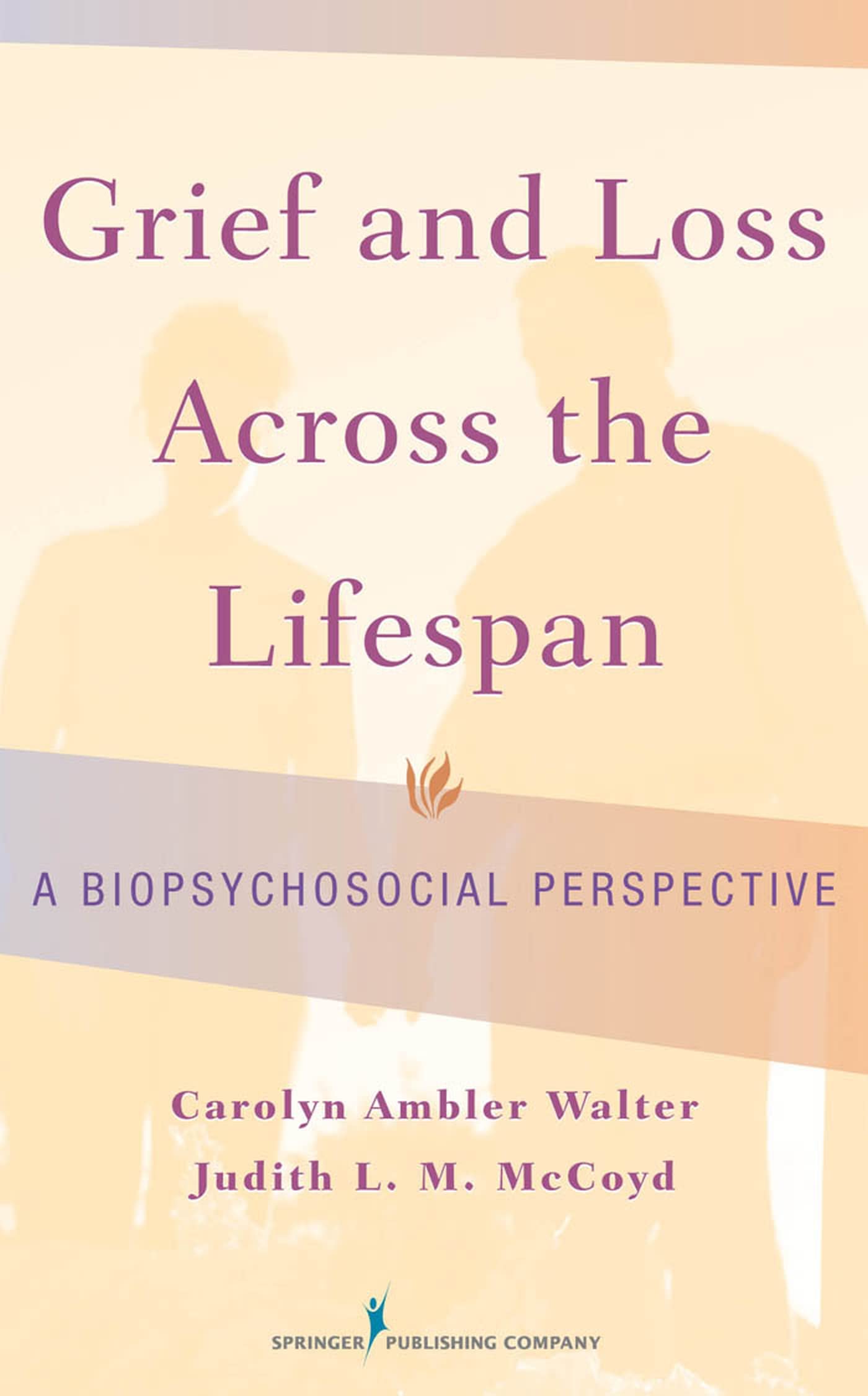 Grief And Loss Across The Lifespan: A Biopsychosocial Perspective