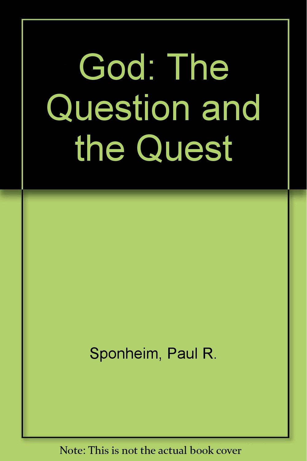 God, the question and the quest: Toward a conversation concerning Christian faith,Used