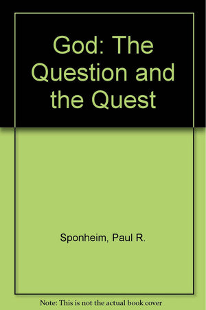 God, the question and the quest: Toward a conversation concerning Christian faith,Used