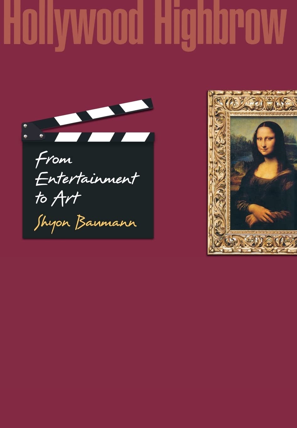 Hollywood Highbrow: From Entertainment to Art (Princeton Studies in Cultural Sociology),Used