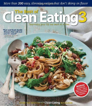 The Best of Clean Eating 3: Imroving Your Life One Meal at a Time.,Used