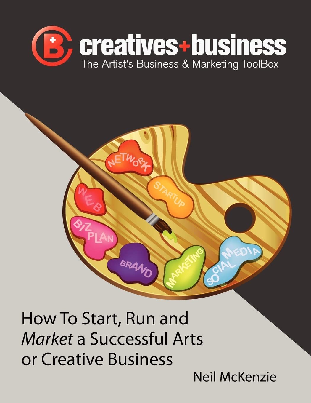 The Artist'S Business And Marketing Toolbox: How To Start, Run And Market A Successful Arts Or Creative Business,Used